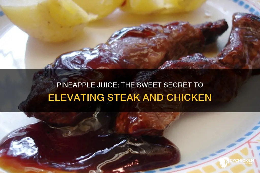 why do people like pineapple juice eith steak or chicken