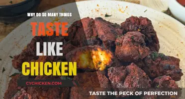 Why Everything Tastes Like Chicken: Unraveling the Culinary Mystery
