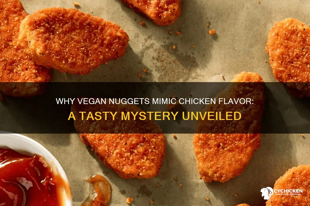 why do vegan nuggets taste like chicken