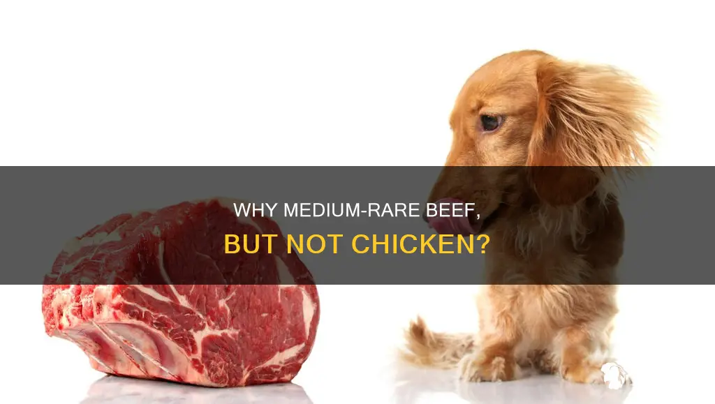 why do we have medium rare beef but not chicken