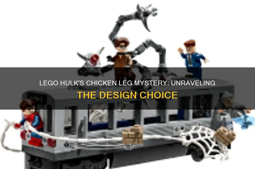why doe lego hulk come with chicken leg