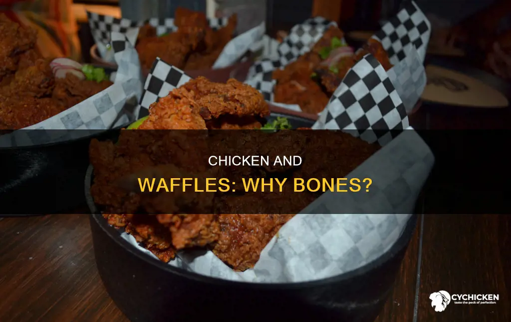 why does chicken and waffles have bones in them