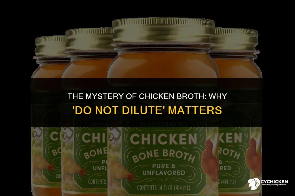 why does chicken broth say do not dilute