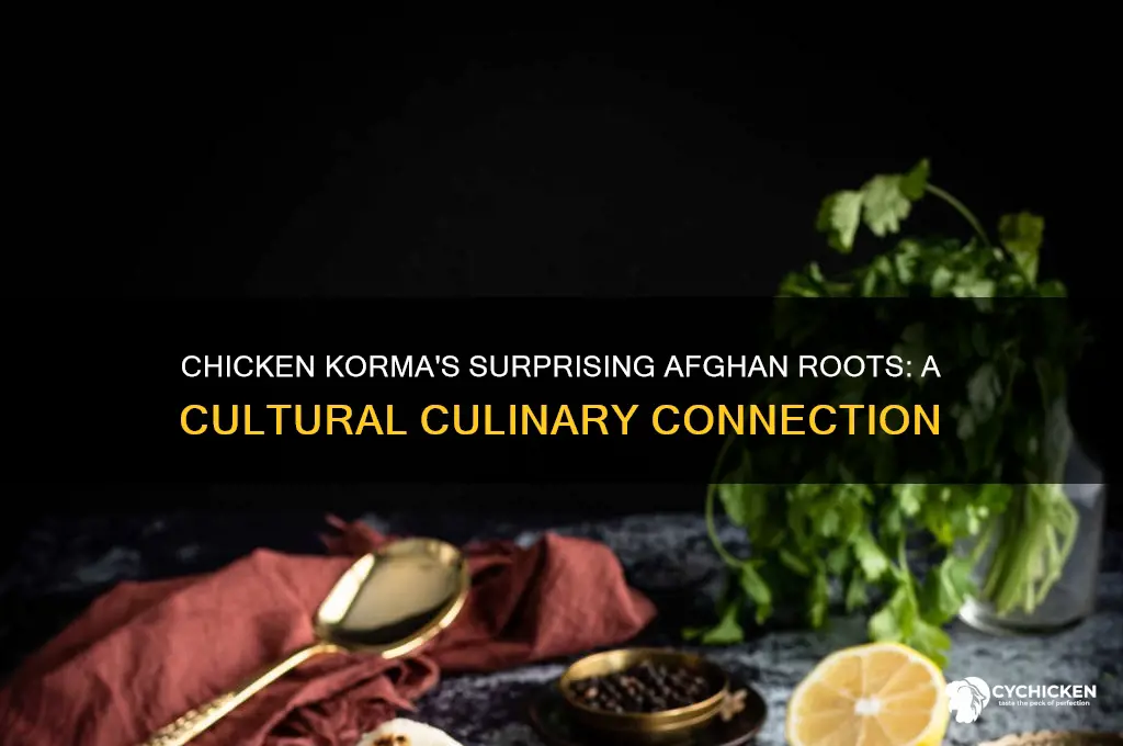 why does chicken korma connected to afghan culture