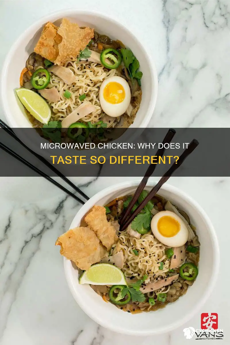 why does chicken taste vastly different after you micro it