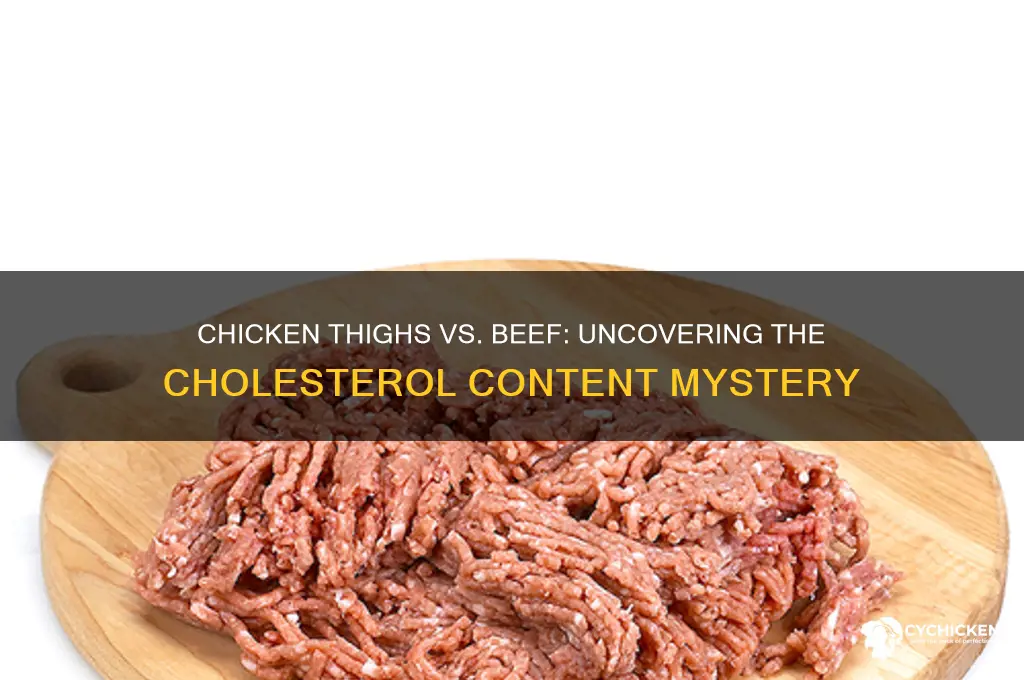 why does chicken thigh have more cholesterol then beef