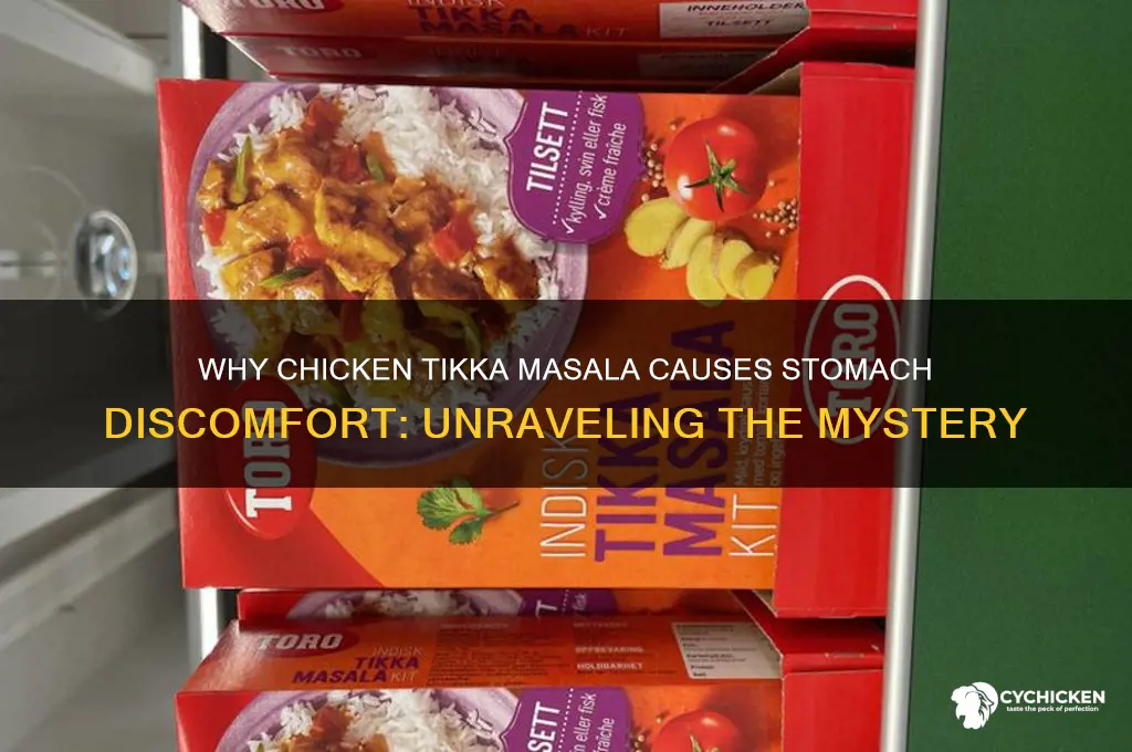 why does chicken tikka masala hurt my staomach