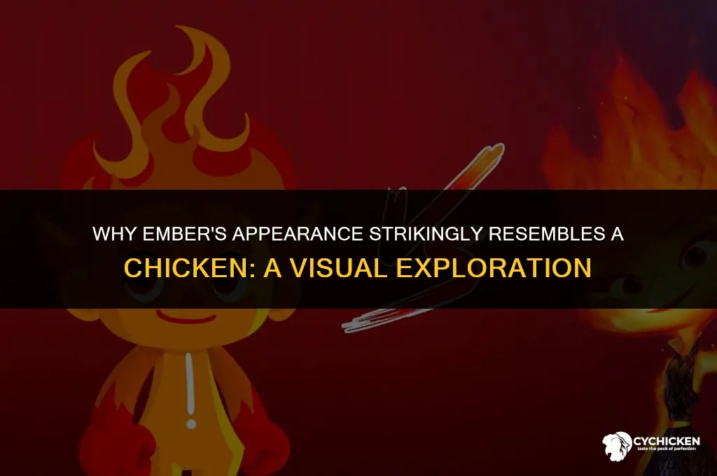why does ember look like a chicken