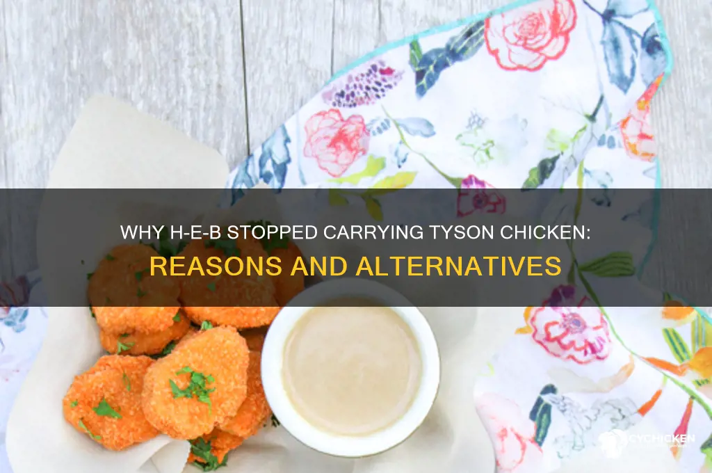 why does heb not varry tyson chicken anymore