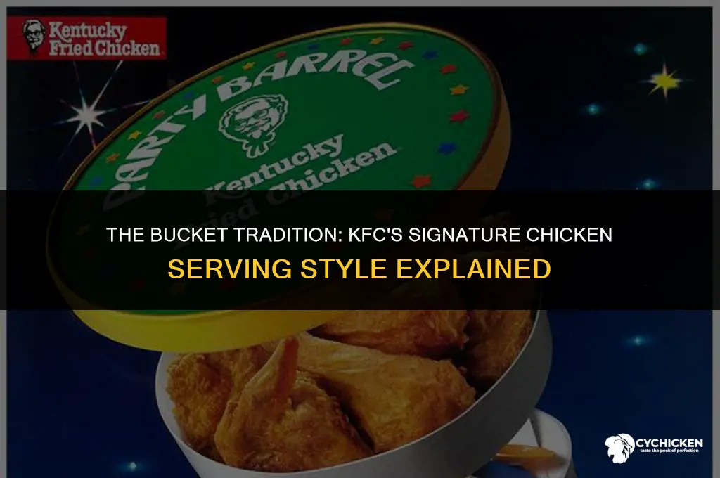 why does kfc serve chicken in a bucket