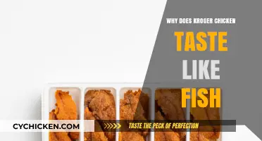 Unraveling the Mystery: Why Kroger Chicken Tastes Like Fish