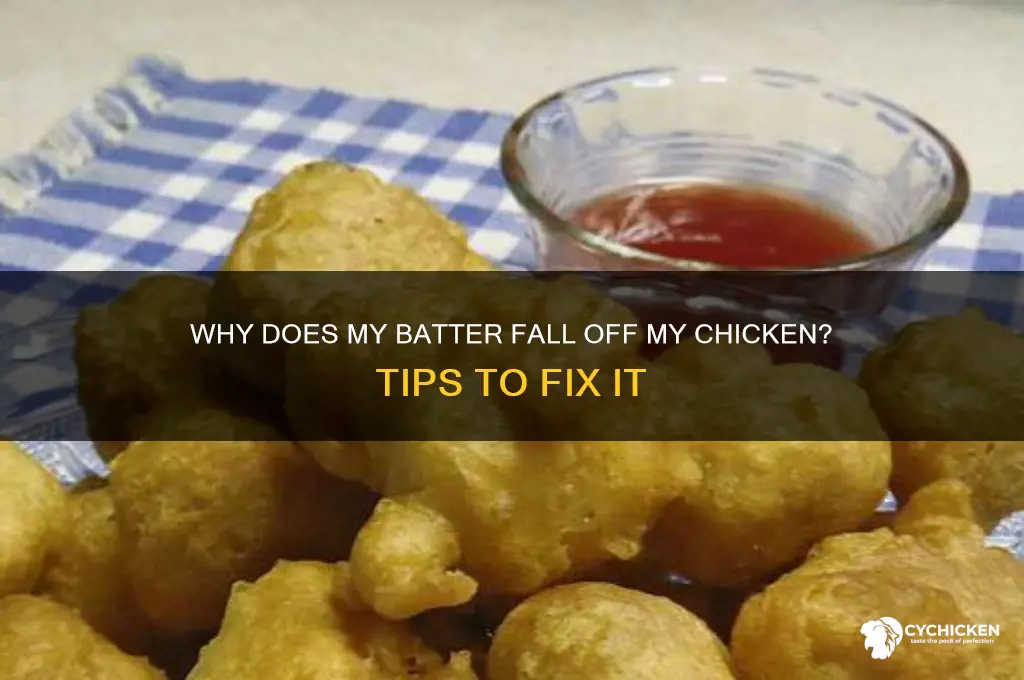 why does my batter fall off my chicken