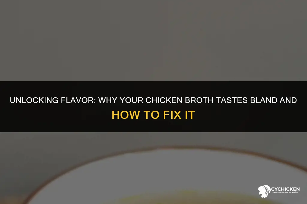 why does my chicken broth taste bland
