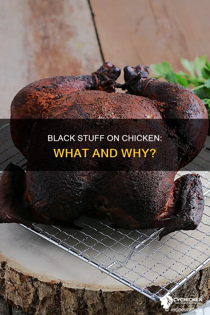 why does my chicken have black stuff all over it