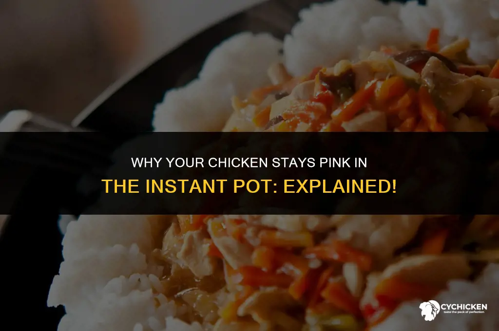 why does my chicken stay pink in instant pot