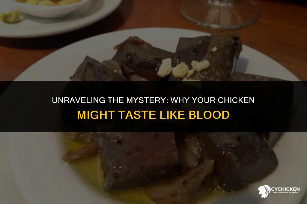 why does my chicken taste like blood