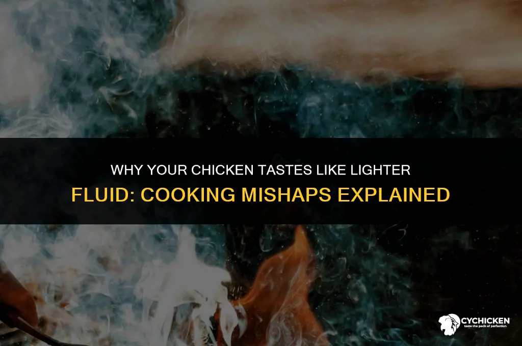 why does my chicken taste like lighter fluid