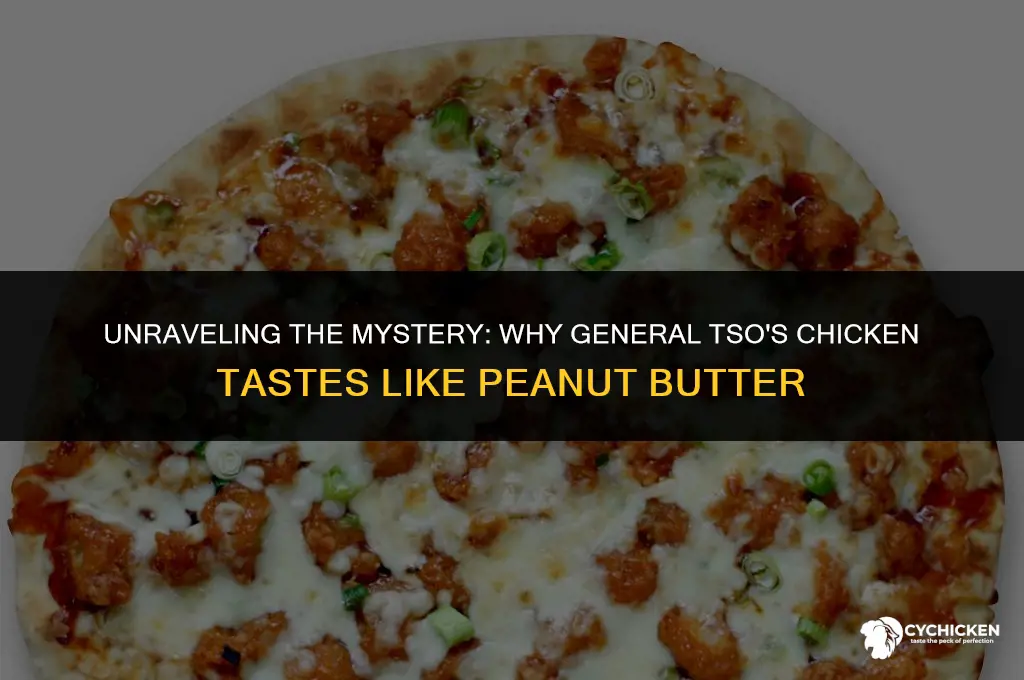 why does my general tsos chicken taste like peanut butter