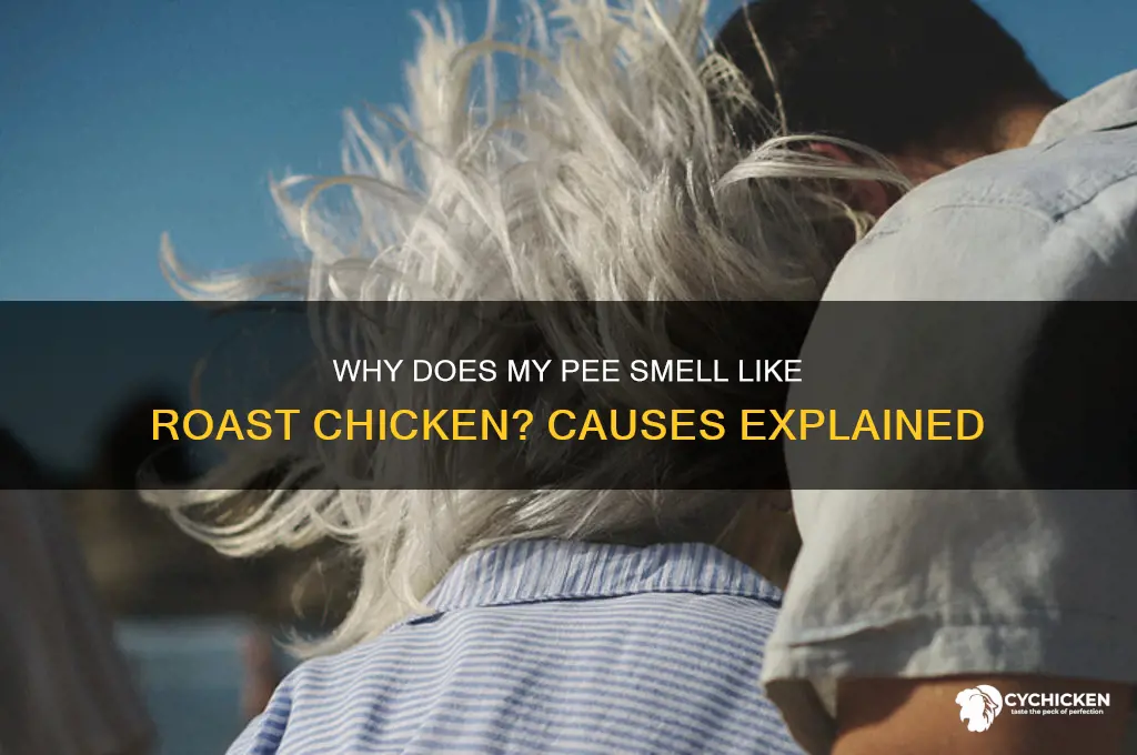 why does my pee smell like roast chicken