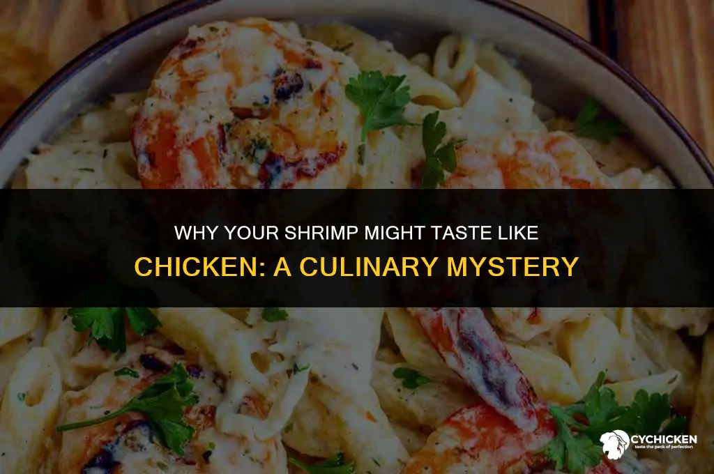why does my shrimp taste like chicken