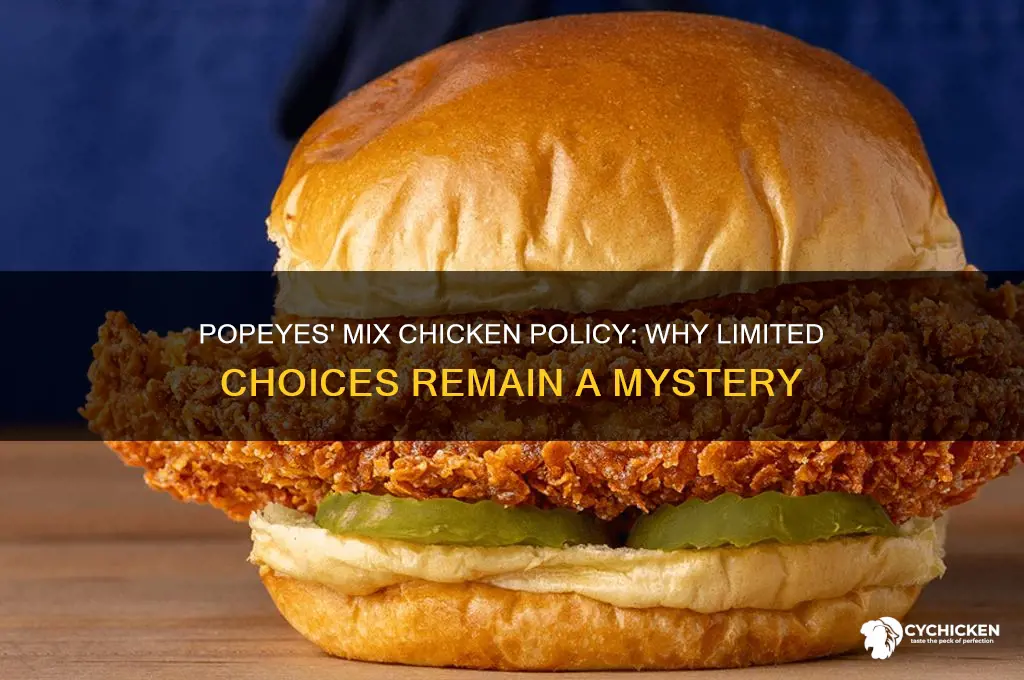 why does popeyes deny choices on mix chicken