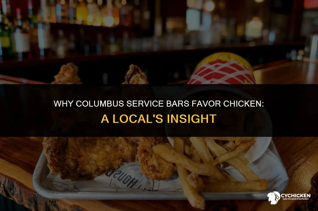 why does service bar in columbus only serve chicken