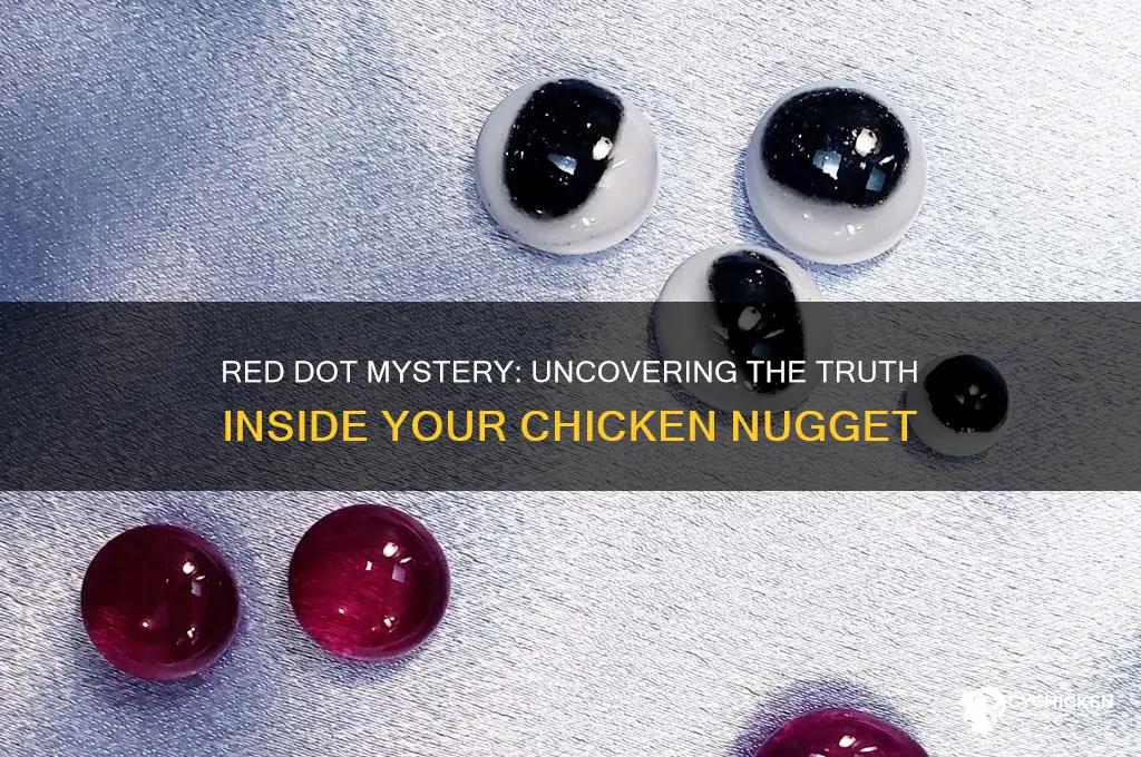 why does smy chicken nugget have a red dot inside
