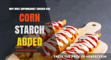 Why Supermarket Chicken Contains Corn Starch: Uncovering the Hidden Additive