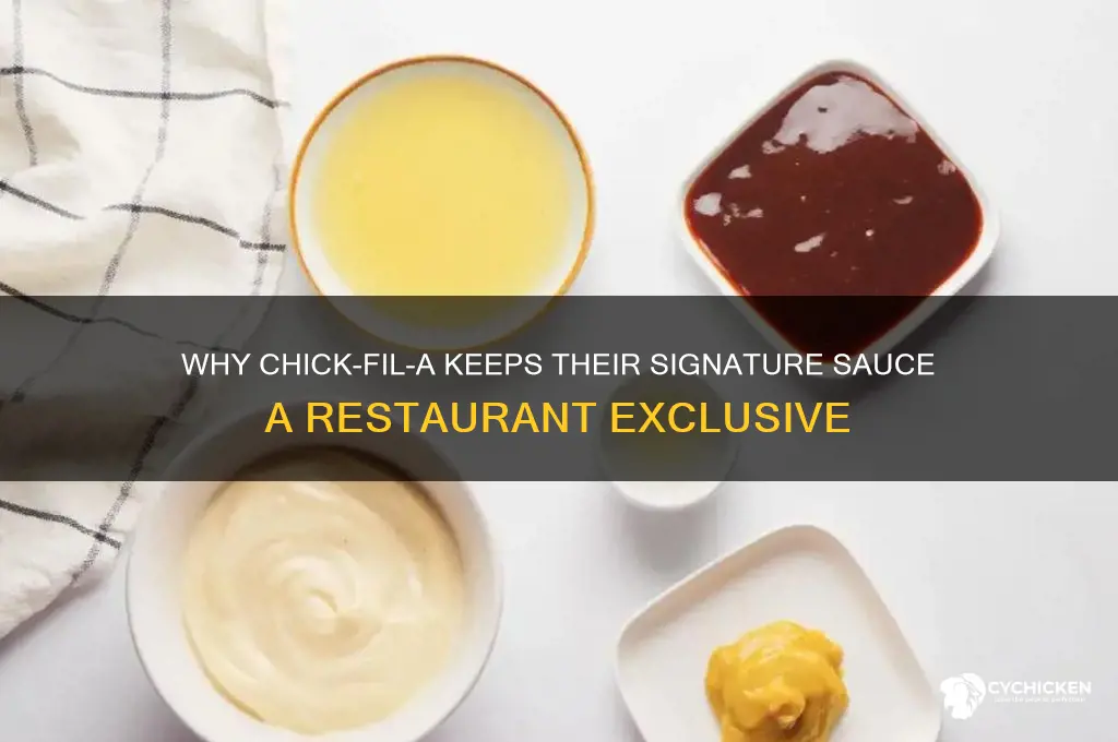 why doesnt chick fil a sell their sauce