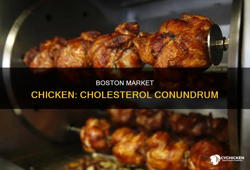 why is boston market chicken so high in colesterol