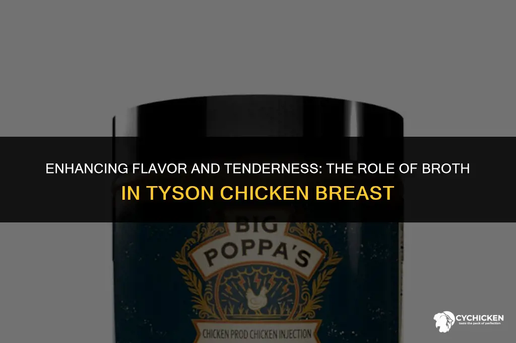 why is broth added to tyson chicken breast