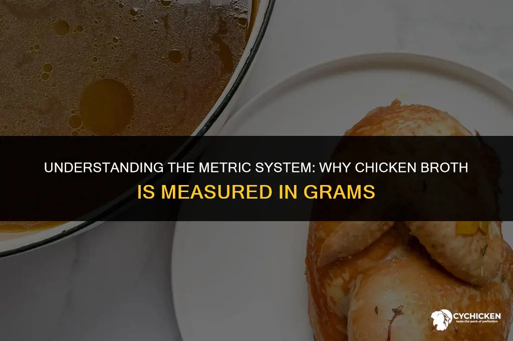 why is chicken broth measured in grams