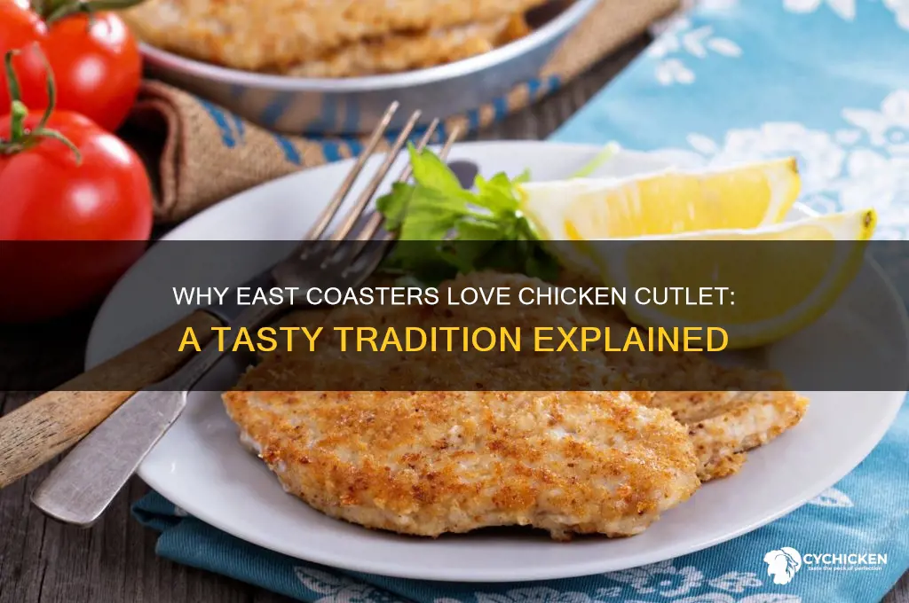 why is chicken cutlet popular on east coast