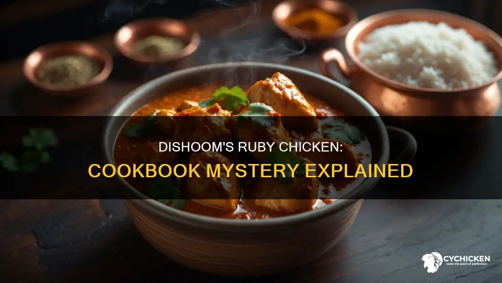 why is dishooms ruby chicken not in the cookbook