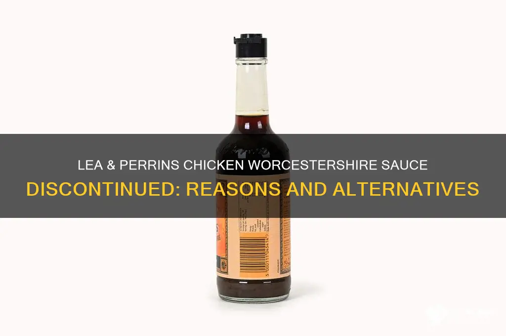 why is lea perrins chicken worcestershire sauce no longer available
