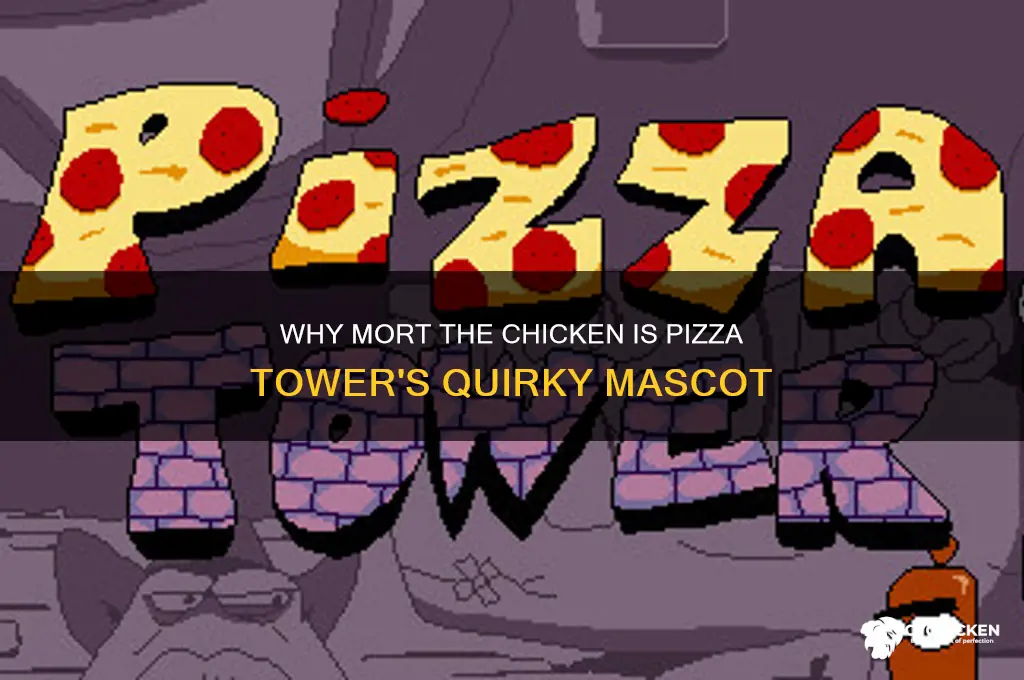 why is mort the chicken in pizza tower