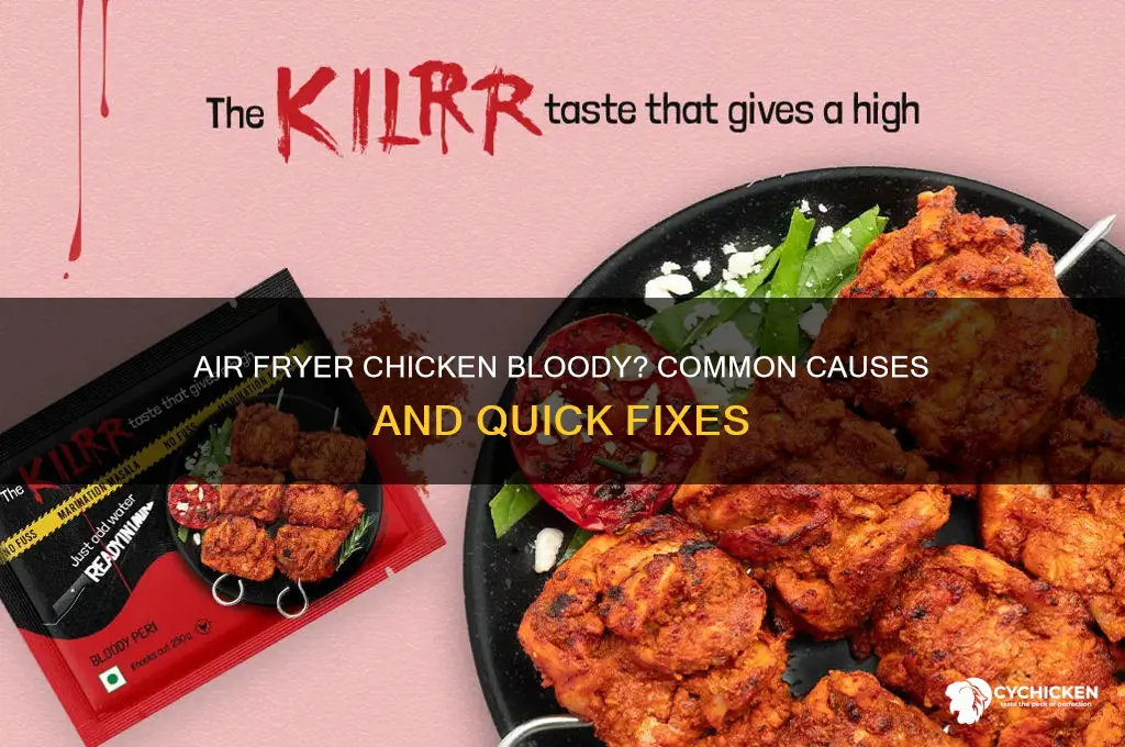 why is my chicken bloody after air fryer