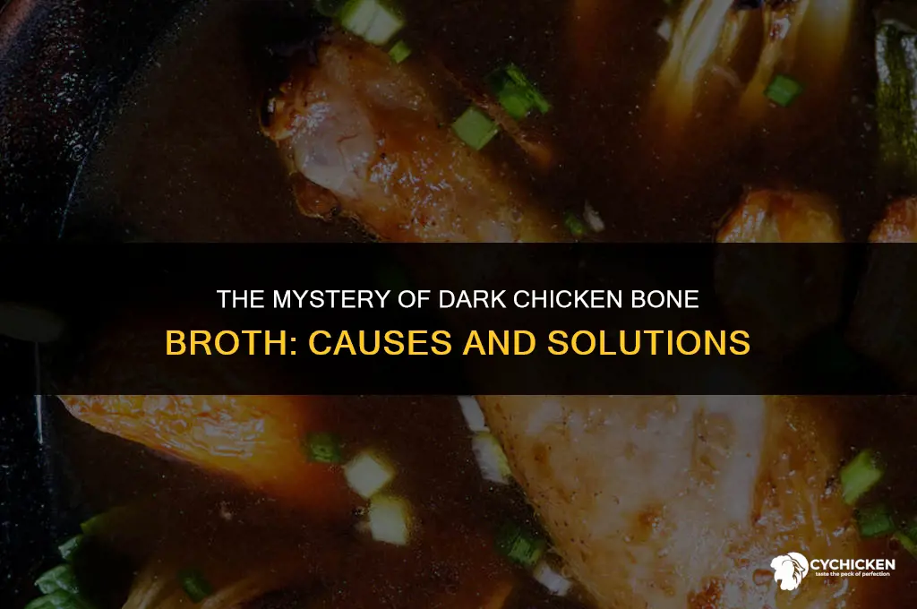 why is my chicken bone broth dark