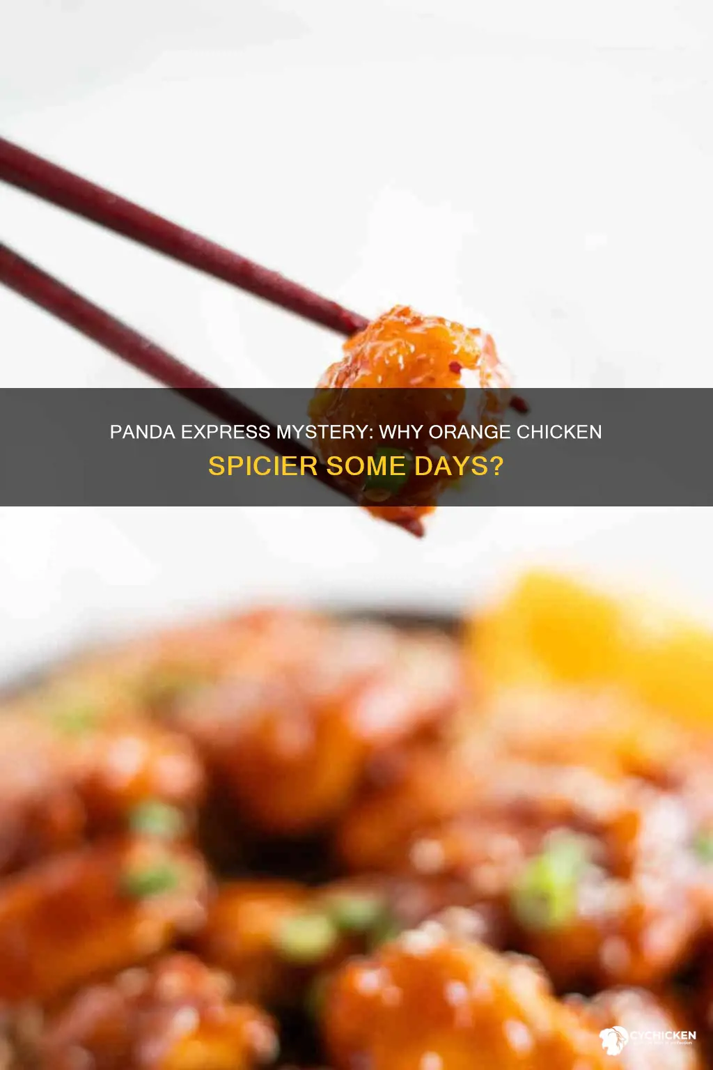 why is panda express orange chicken so spicy some days