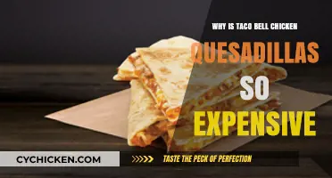 Why Taco Bell's Chicken Quesadillas Cost More Than Expected