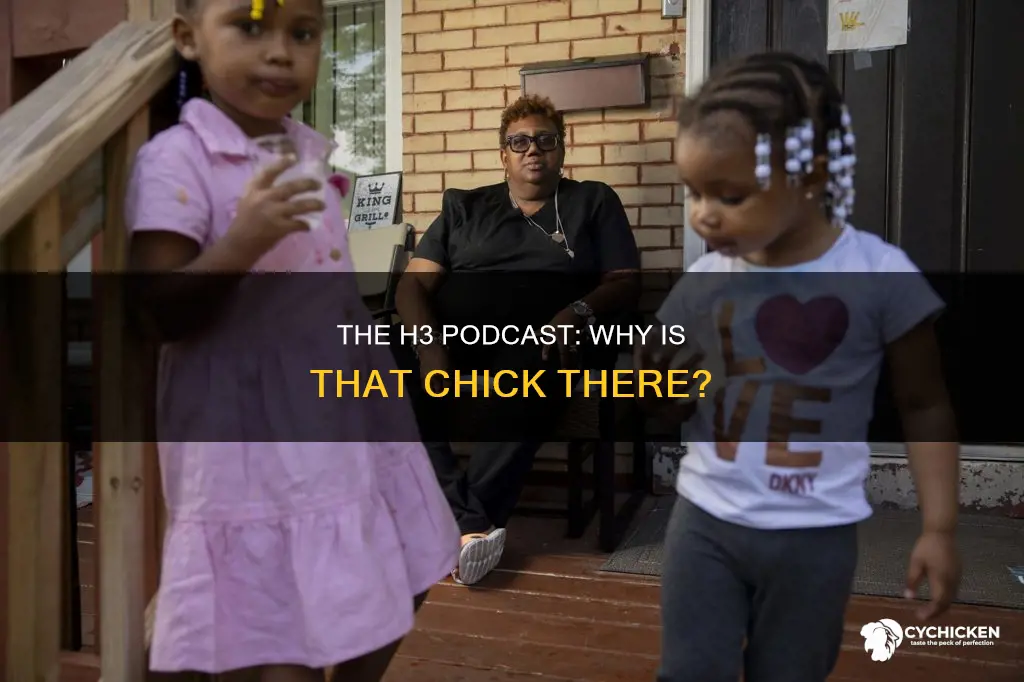 why is that dumb chick on h3 productions podcast