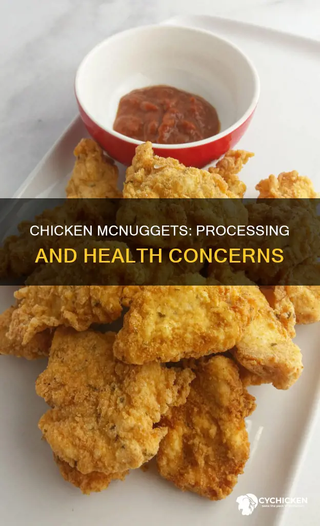 why is the processing of chicken mcnuggets a health issue