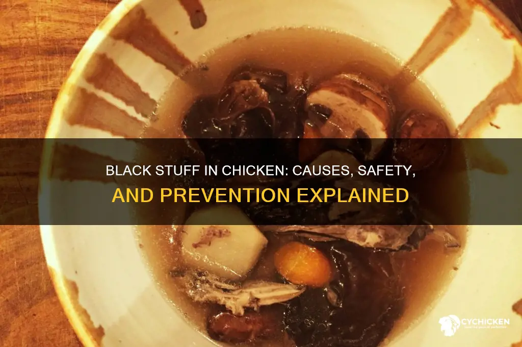 why is there black stuff in my chicken