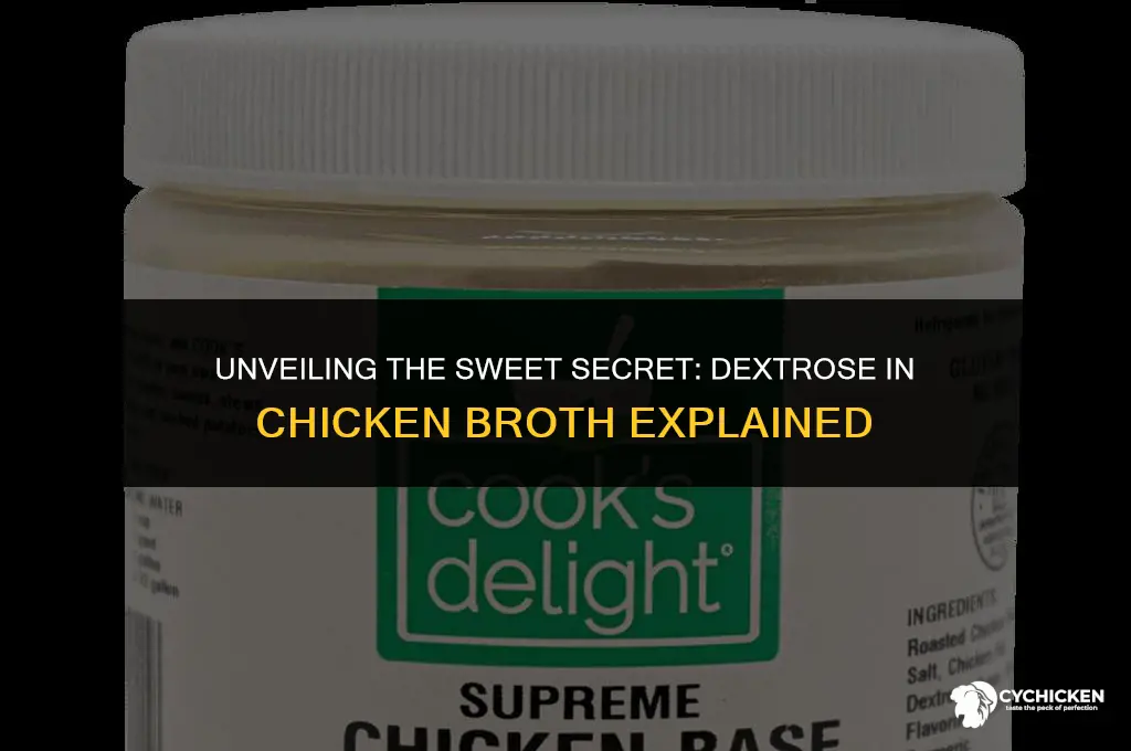 why is there dextrose in chicken broth