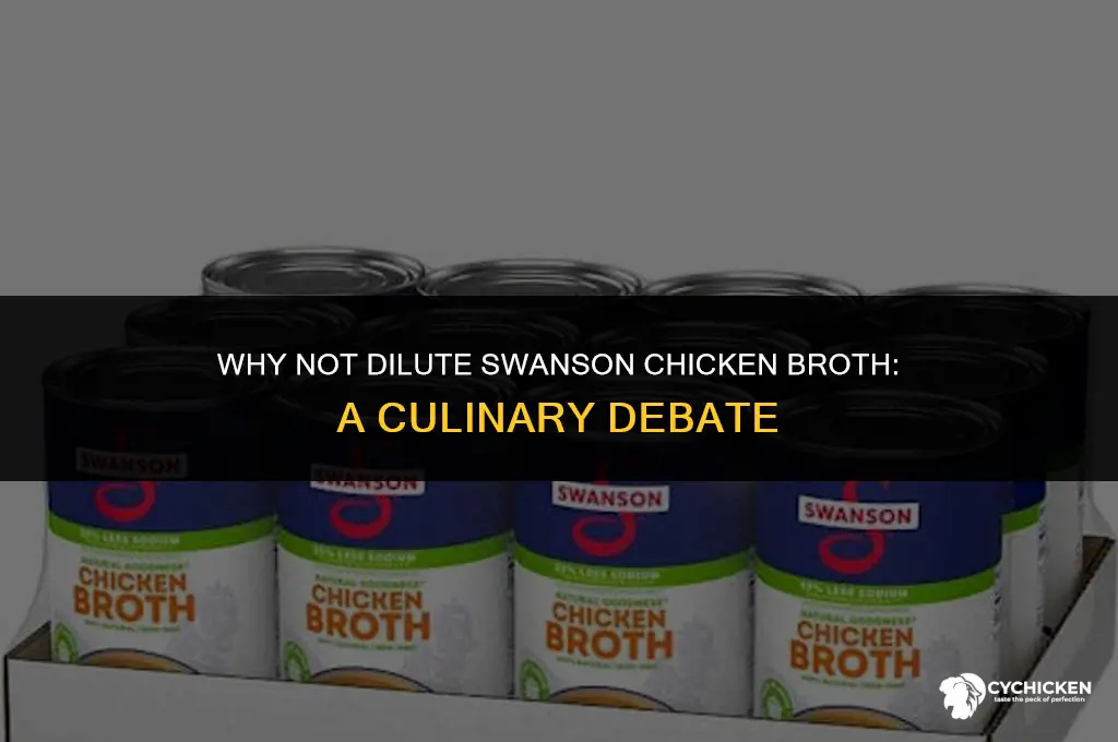 why not dilute swanson chicken broth
