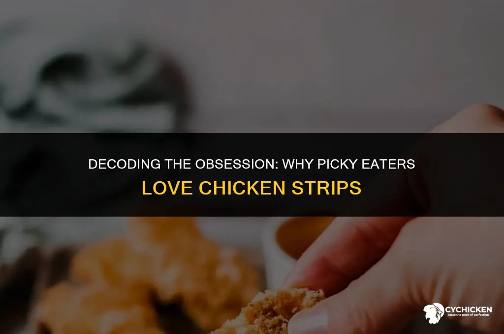 why picky eaters like chicken strips