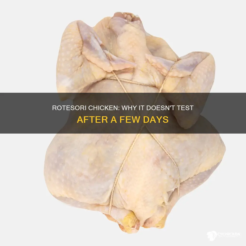 why rotesori chicken does not test after few days