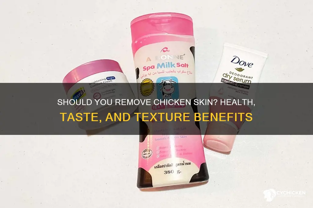 why should uou take skin off of chicken
