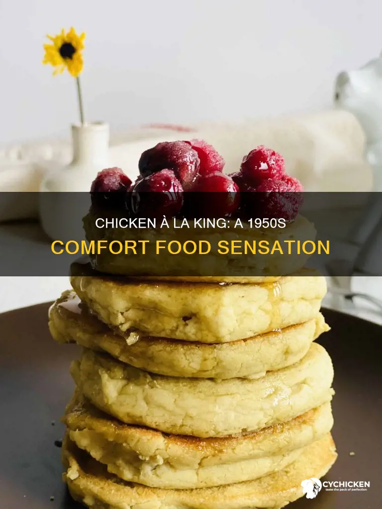 why was chicken à la king popular in the 1950s