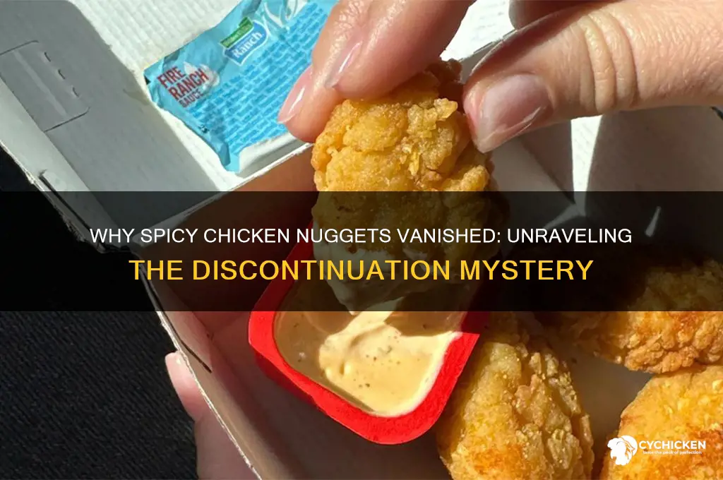 why were spicy chicken nuggets discontinued